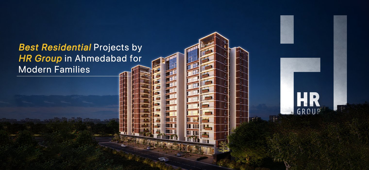 Best Residential Projects in Ahmedabad | HR Group 3 & 4 BHK Homes